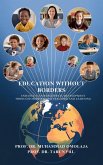 EDUCATION WITHOUT BORDERS: Enhancing International Development Through Cross-border Teaching and Learning (eBook, ePUB) EDUCATION WITHOUT BORDERS: Enhancing International Development Through Cross-border Teaching and Learning (eBook, ePUB)