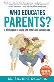 Who Educates Parents? A Mindful Guide to Raising Kind, Secure and Confident Kids (eBook, ePUB)