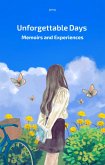 Unforgettable Days: Memoirs and Experiences (eBook, ePUB) Unforgettable Days: Memoirs and Experiences (eBook, ePUB)