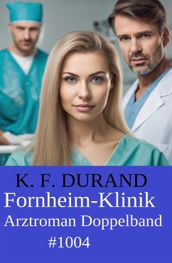 Fornheim-Klinik Arztroman Doppelband 1004 (eBook, ePUB) - Durand, K. F.