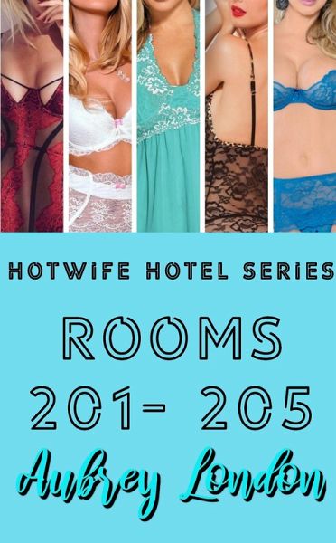 Rooms 201-205 (Hotwife Hotel, #11) (eBook, ePUB) Rooms 201-205 (Hotwife Hotel, #11) (eBook, ePUB)