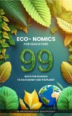 Eco-nomics for Educators: 99 Ways for Schools to Save Money and the Planet (eBook, ePUB) Eco-nomics for Educators: 99 Ways for Schools to Save Money and the Planet (eBook, ePUB)