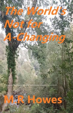 Cover The World's Not for a Changing (eBook, ePUB)