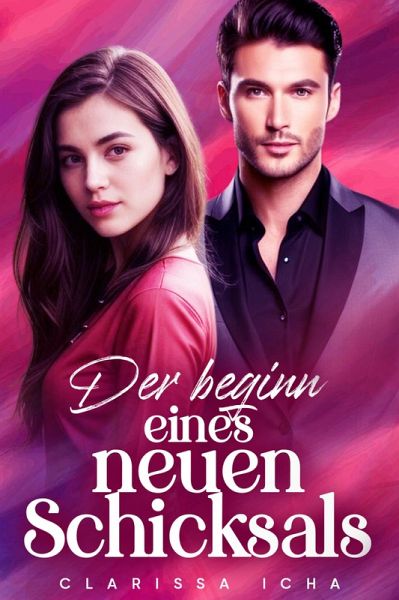 Der Beginn eines neuen Schicksals (eBook, ePUB) Der Beginn eines neuen Schicksals (eBook, ePUB)