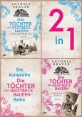 Die komplette >Die Töchter des Geistbeckbauern<-Saga (eBook, ePUB)