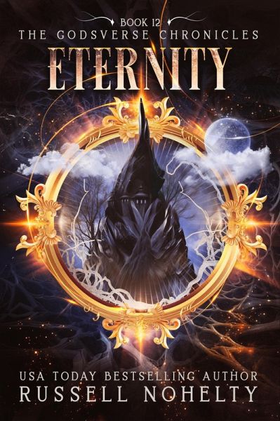Eternity (The Godsverse Chronicles, #12) (eBook, ePUB) Eternity (The Godsverse Chronicles, #12) (eBook, ePUB)