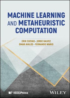 Machine Learning and Metaheuristic Computation (eBook, ePUB) - Cuevas, Erik; Galvez, Jorge; Avalos, Omar; Wario, Fernando