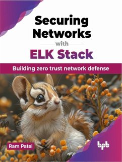 Cover Securing Networks with ELK Stack: Building zero trust network defense (eBook, ePUB)