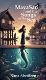MayaSari and the Songs of the Sea (Tales from Asyea-Rei, #2) (eBook, ePUB) MayaSari and the Songs of the Sea (Tales from Asyea-Rei, #2) (eBook, ePUB)