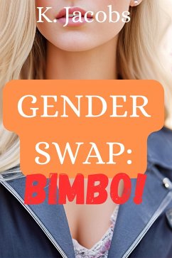Gender Swap: Bimbo! (eBook, ePUB) - Jacobs, K.
