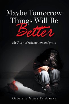 Maybe Tomorrow Things Will Be Better (eBook, ePUB)