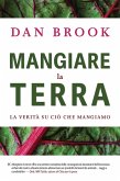 Mangiare la terra: La verità su ciò che mangiamo (eBook, ePUB)
