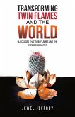 Transforming Twin Flames and the World (eBook, ePUB) Transforming Twin Flames and the World (eBook, ePUB)