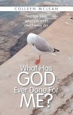 What Has God Ever Done For Me? (eBook, ePUB) What Has God Ever Done For Me? (eBook, ePUB)