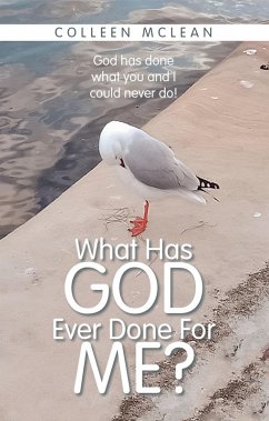 What Has God Ever Done For Me? (eBook, ePUB) - McLean, Colleen