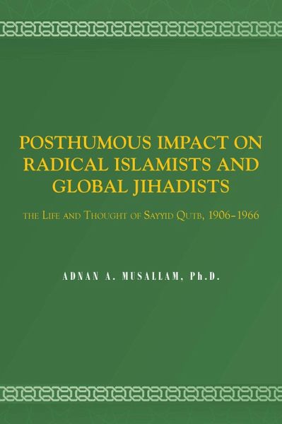 POSTHUMOUS IMPACT ON RADICAL ISLAMISTS AND GLOBAL JIHADISTS (eBook, ePUB) POSTHUMOUS IMPACT ON RADICAL ISLAMISTS AND GLOBAL JIHADISTS (eBook, ePUB)