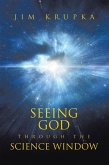 Seeing God Through The Science Window (eBook, ePUB)