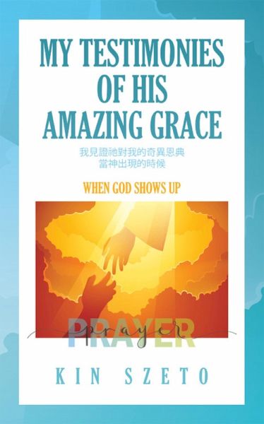 My Testimonies of His Amazing Grace (eBook, ePUB)