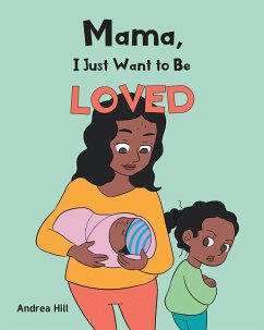 Mama, I Just Want to Be Loved (eBook, ePUB)