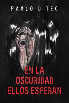 EN LA OSCURIDAD ELLOS ESPERAN (eBook, ePUB) - Tec, Pablo D