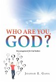 Who Are You, God? (eBook, ePUB) Who Are You, God? (eBook, ePUB)