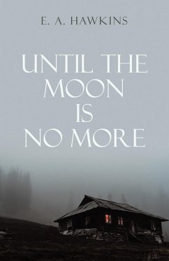 Until The Moon Is No More (eBook, ePUB)