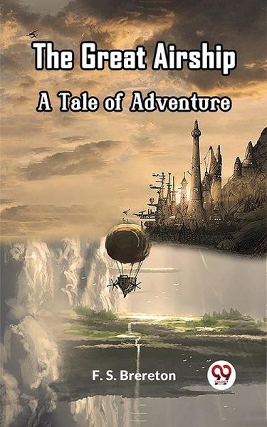 Great Airship A Tale of Adventure (eBook, ePUB) Great Airship A Tale of Adventure (eBook, ePUB)