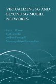 Virtualizing 5G and Beyond 5G Mobile Networks (eBook, PDF)