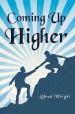 Coming Up Higher (eBook, ePUB)