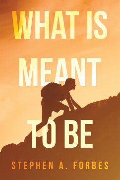 What Is Meant To Be (eBook, ePUB) - Forbes, Stephen A.