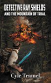 Detective Ray Shields and the Mountain of Trial (eBook, ePUB)
