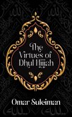 The Virtues of Dhul Hijjah (eBook, ePUB) The Virtues of Dhul Hijjah (eBook, ePUB)