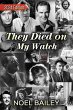 They Died on My Watch (eBook, ePUB) - Bild 1