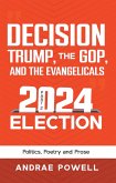 DECISION, TRUMP, THE GOP, AND THE EVANGELICALS 2024 Election (eBook, ePUB)