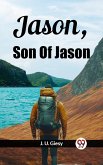 Jason, Son Of Jason (eBook, ePUB) Jason, Son Of Jason (eBook, ePUB)