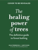 The Healing Power of Trees (eBook, ePUB) The Healing Power of Trees (eBook, ePUB)