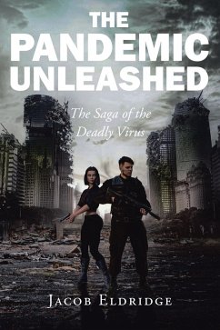 The Pandemic Unleashed (eBook, ePUB) - Eldridge, Jacob