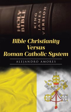 Cover Bible Christianity Versus Roman Catholic System (eBook, ePUB)