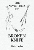 The Adventures Of Broken Knife (eBook, ePUB)