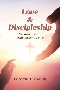 Love & Discipleship (eBook, ePUB) - Tootle III, Samuel D.
