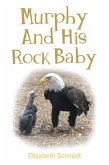 MURPHY AND HIS ROCK BABY (eBook, ePUB) MURPHY AND HIS ROCK BABY (eBook, ePUB)