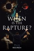 When Is the Rapture? (eBook, ePUB) When Is the Rapture? (eBook, ePUB)
