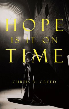 Hope Is it on Time (eBook, ePUB) - Creed, Curtis R.