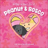 A Day in the Life of Peanut & Bosco (eBook, ePUB) A Day in the Life of Peanut & Bosco (eBook, ePUB)