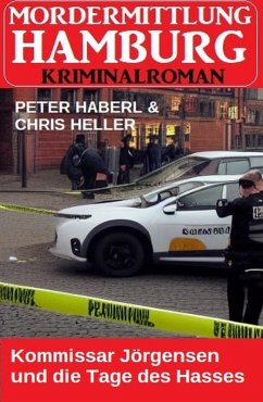 Cover Kommissar Jörgensen und die Tage des Hasses: Mordermittlung Hamburg Kriminalroman (eBook, ePUB)