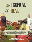 EAT TROPICAL TO HEAL (eBook, ePUB)