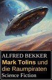 Mark Tolins und die Raumpiraten: Science Fiction (eBook, ePUB)