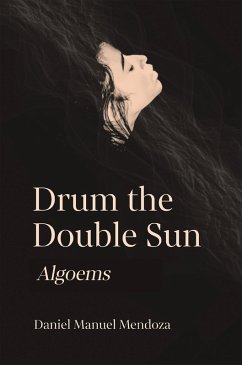 Drum the Double Sun (eBook, ePUB) - Mendoza, Daniel Manuel