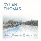 Dylan Thomas' A Child's Memories of a Christmas in Wales (eBook, ePUB)