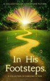 In His Footsteps (Christian fiction, #5) (eBook, ePUB) In His Footsteps (Christian fiction, #5) (eBook, ePUB)